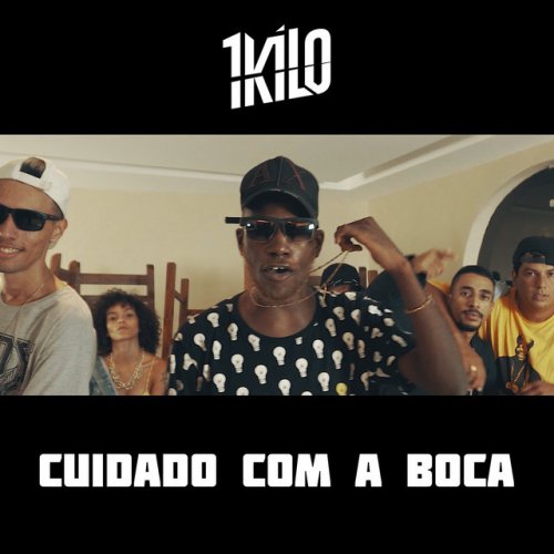 1kilo Cuidado Com A Boca Baixar 1kilo Letra De Cuidado Com A Boca Musixmatch