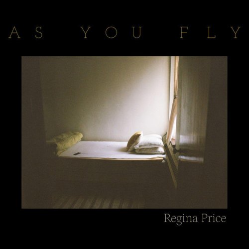 Regina Price As You Fly Lyrics Musixmatch