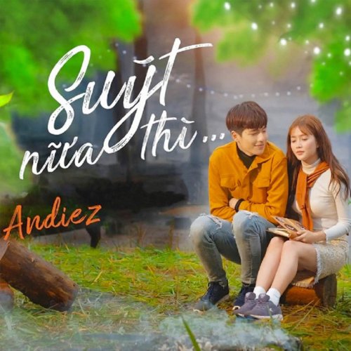 Andiez Suyt Nữa Thi Lyrics Musixmatch