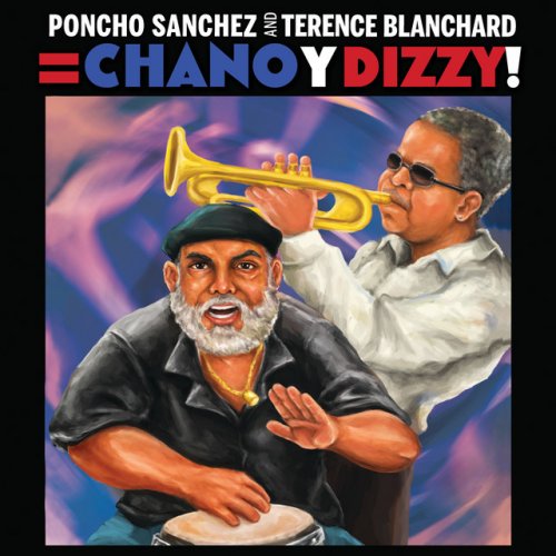 Poncho Sánchez and Terence Blanchard = Chano y Dizzy!