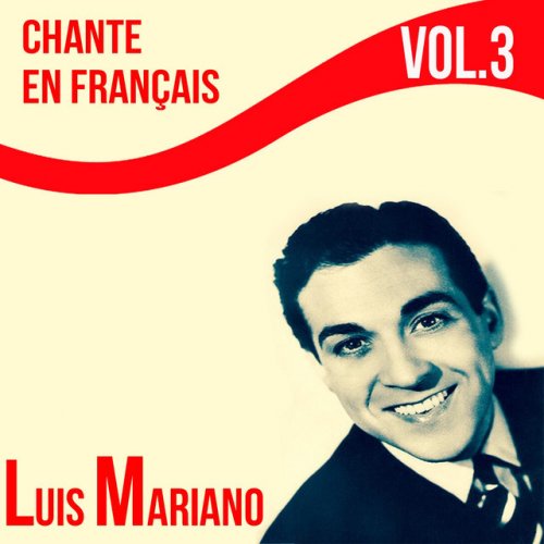 Luis mariano - chante en français, vol. 3