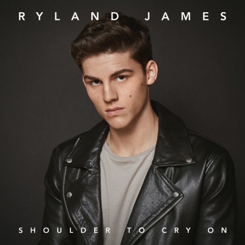 Ryland James Shoulder To Cry On Lyrics Musixmatch