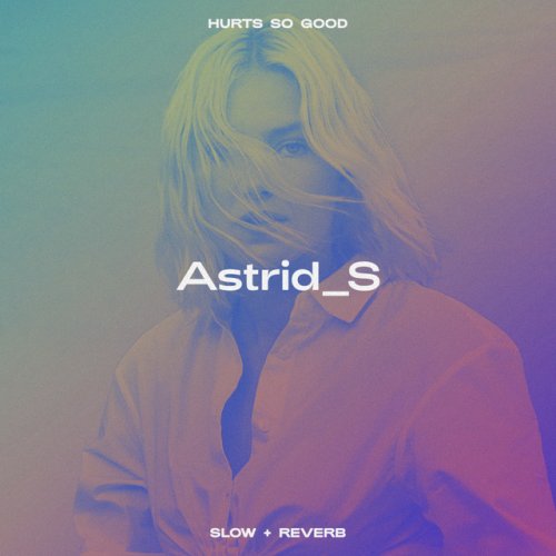 Песня hurts so good. Astrid s певица.