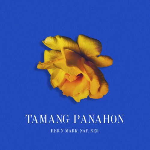 Reign Mark feat. Naf & Neo - Tamang Panahon Lyrics | Musixmatch