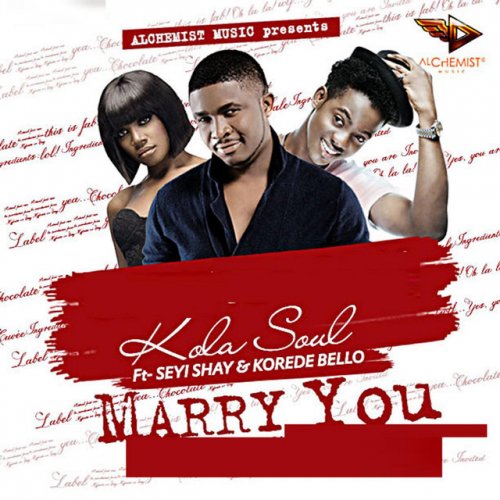 Kolasoul Seyi Shay Korede Bello Marry You Feat Seyishay Korede Bello Lyrics Musixmatch