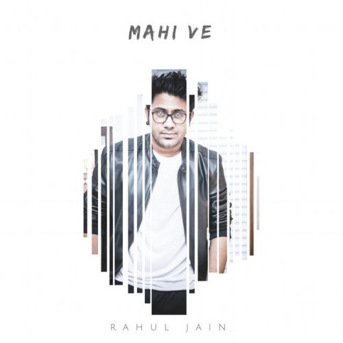 Rahul Jain Mahi Ve Lyrics Musixmatch