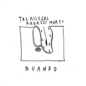 Quando (Testo) - Tre Allegri Ragazzi Morti - MTV Testi e ...