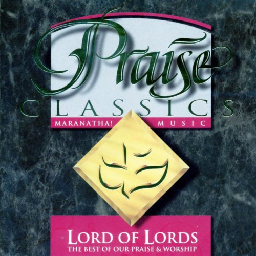 Praise Classics - Lord Of Lords