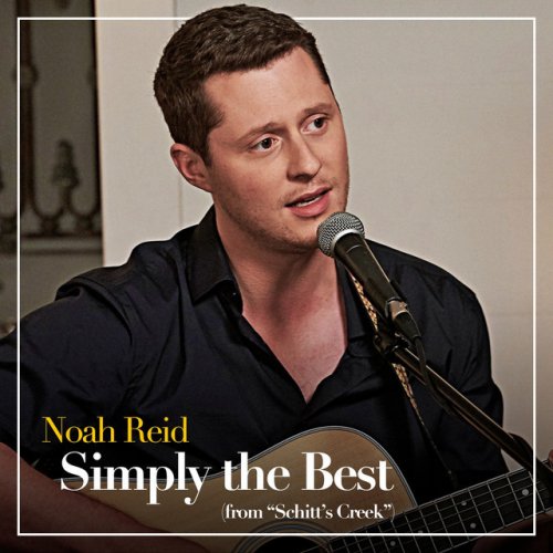 Noah Reid Simply The Best From Schitt S Creek Songtext Musixmatch