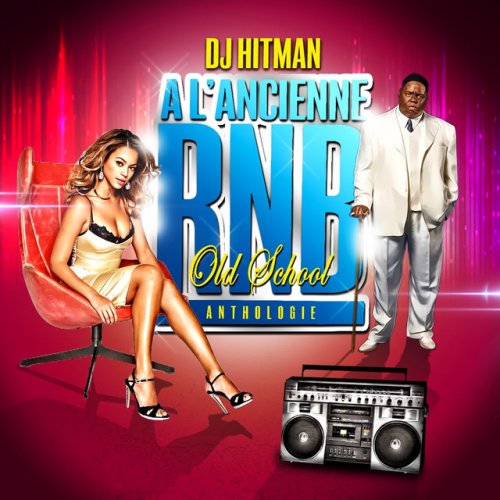 DJ Hitman a L'ancienne (R&b Old School Anthologie)