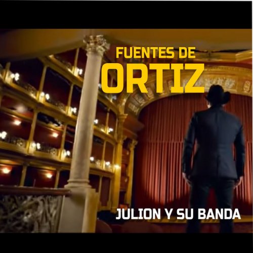 Letra de julion y su banda Fuentes de Ortiz Musixmatch