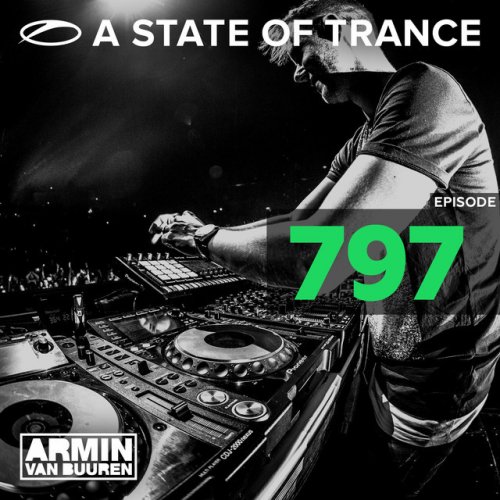 A State Of Trance Episode 797 (Who's Afraid Of 138?! Special)
