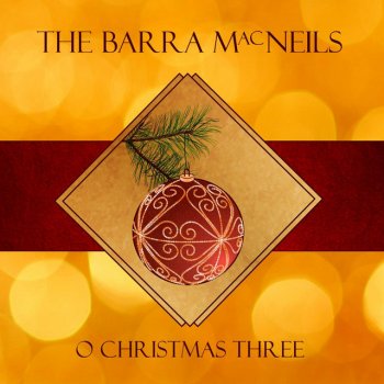 The Christmas Album By The Barra Macneils Album Lyrics Musixmatch Oh christmas three 2013 10 tracks genre: musixmatch