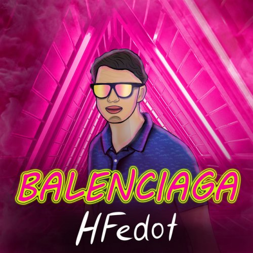 HFEDOT Balenciaga Lyrics | Musixmatch
