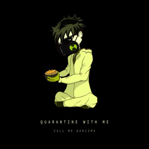 Call Me Karizma Quarantine With Me Paroles Musixmatch