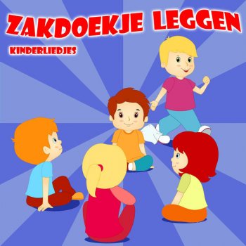 Zakdoekje Leggen - Kinderliedjes (Testo) - De Kinderliedjes Superstar