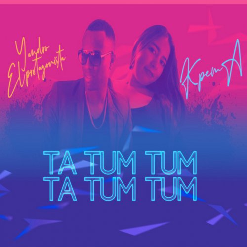 Yandro El Protagonista Feat Kpema Ta Tum Tum Letra Musixmatch