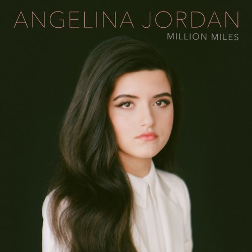 Angelina Jordan - Million Miles Lyrics | Musixmatch