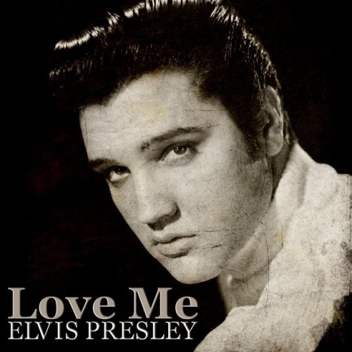 Elvis Presley - Love Me Lyrics | Musixmatch