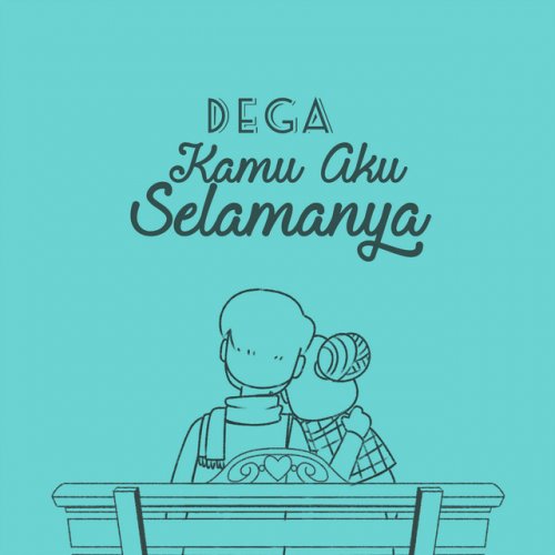 Dega Kamu Aku Selamanya Lyrics Musixmatch
