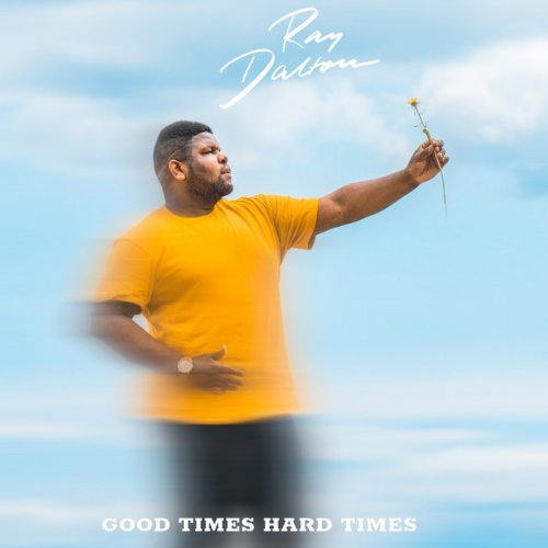 Ray Dalton Good Times Hard Times Paroles Musixmatch