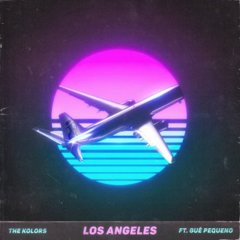 Los Angeles Feat Gue Pequeno Single By The Kolors Album