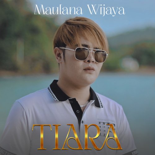 Maulana Wijaya Tiara Lyrics Musixmatch
