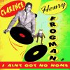 I Ain't Got No Home Clarence "Frogman" Henry - cover art