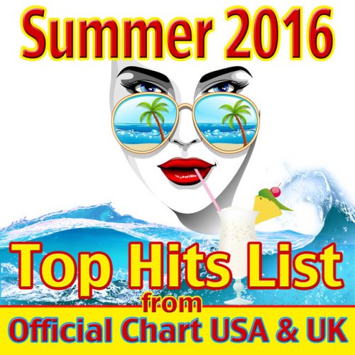 Summer 2016 - Top Hits List from Official Chart Usa & Uk (pool party, beach party, today's hits remix, fresh hits 2016, ultimate hits, now)