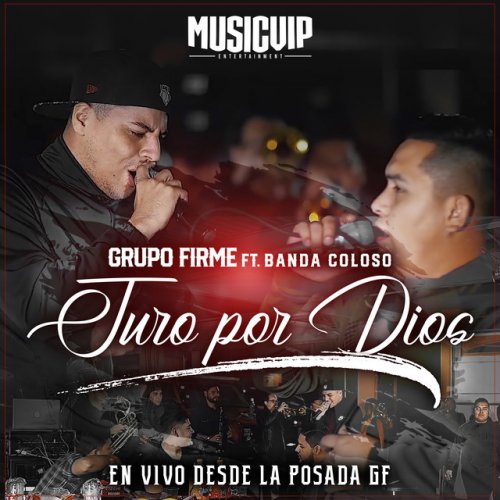 Grupo Firme Feat Banda Coloso Juro Por Dios En Vivo Lyrics Musixmatch
