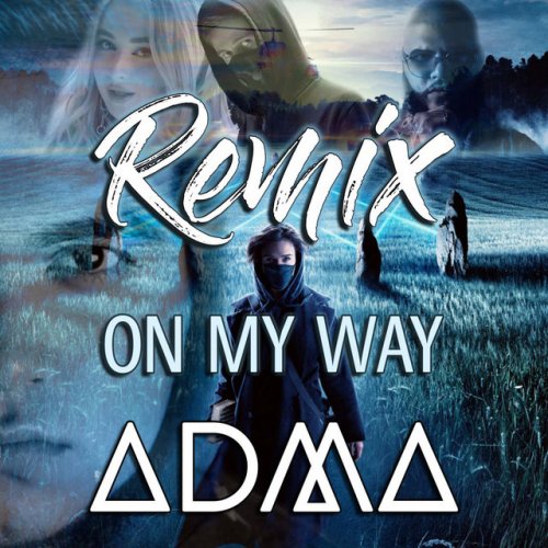 On My Way (ADMA Bootleg)