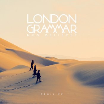 Non Believer By London Grammar Album Lyrics Musixmatch Song Lyrics And Translations