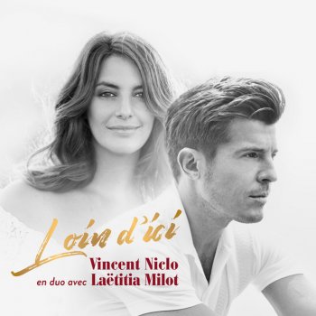 Letras Del Album Loin D Ici En Duo Avec Laetitia Milot De Vincent Niclo Musixmatch El Catalogo De Letras Mas Grande Del Mundo Nouveau clip pour vincent niclo sur le single : musixmatch