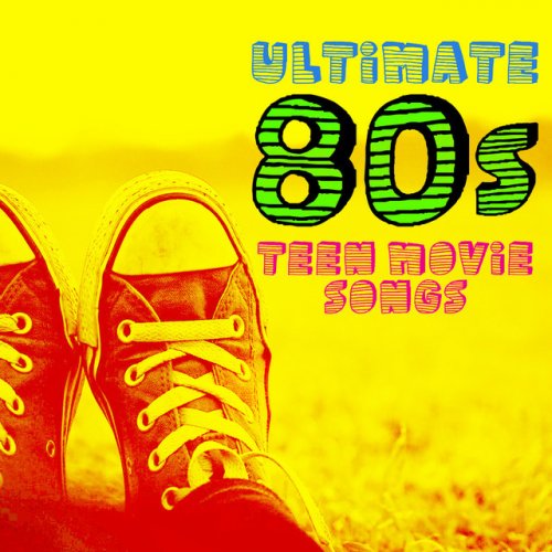 Ultimate 80's Teen Movie Songs