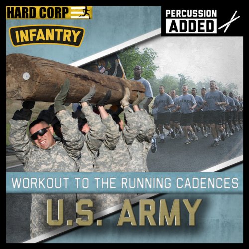 Workout to the Running Cadences U.S. Army Infantry (Percussion Added)