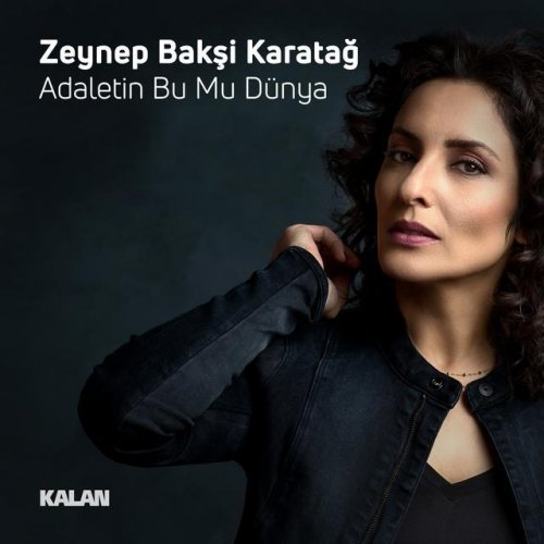 Zeynep Baksi Karatag Adaletin Bu Mu Dunya Lyrics Musixmatch
