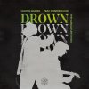 Drown (feat. Clinton Kane) - The Subculture Remix