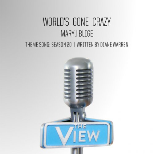 Mary J. Blige World's Gone Crazy The View Theme Song Season 20