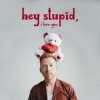 Hey Stupid, I Love You lyrics – album cover
