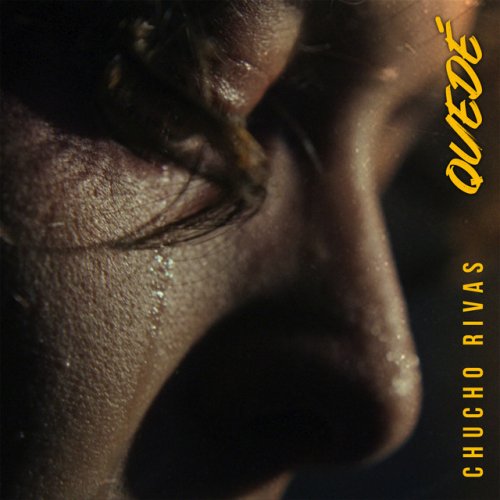 Chucho Riaz 2 Chucho Rivas - Quedé Lyrics | Musixmatch