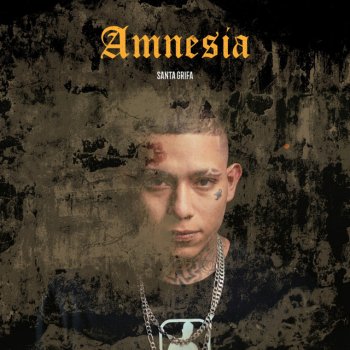 Letra de La Santa Grifa - Amnesia | Musixmatch
