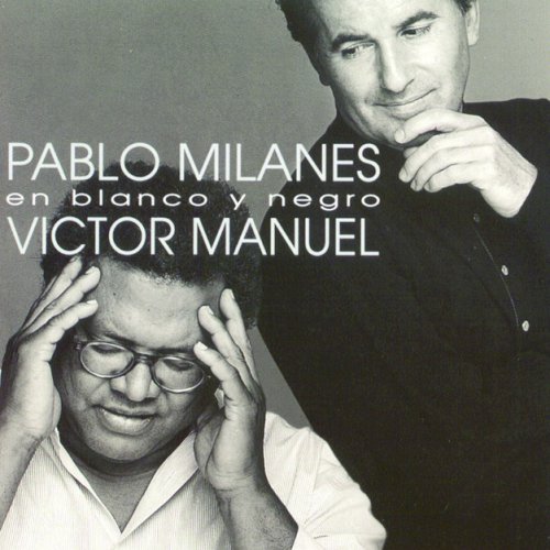 Letra De En Blanco Y Negro De Victor Manuel Feat Pablo Milanes Musixmatch