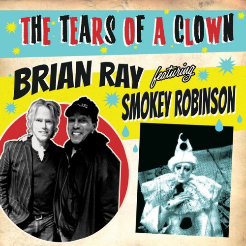 Brian Ray feat. Smokey Robinson - The Tears of a Clown Lyrics | Musixmatch