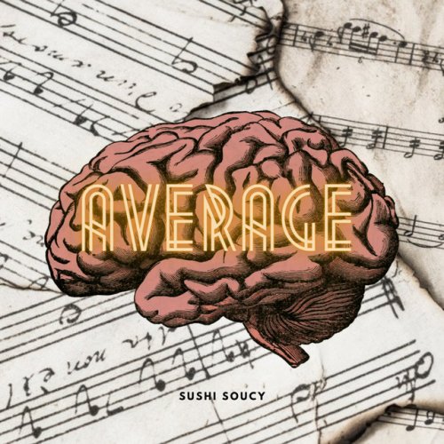 Sushi Soucy Letra De Average Musixmatch