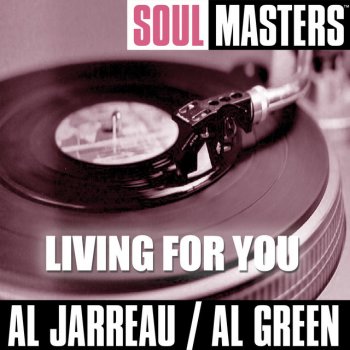 Soul Masters Living For You By Al Jarreau Al Green Album Lyrics Musixmatch