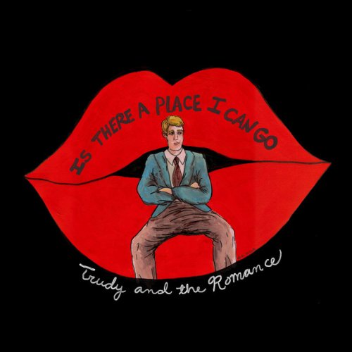 Trudy And The Romance Is There A Place I Can Go Lyrics Musixmatch