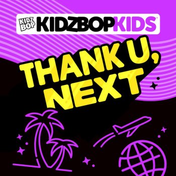 Thank U Next By Kidz Bop Kids Album Lyrics Musixmatch
