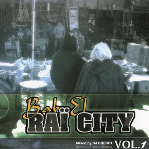 Bab El Raï City, Mixed by DJ Cheikh
