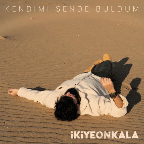 Ikiye On Kala Kendimi Sende Buldum Lyrics Musixmatch