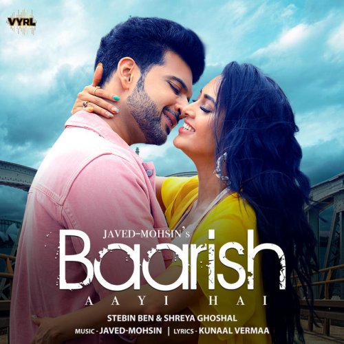 Javed Mohsin, Stebin Ben, Shreya Ghoshal Baarish Aayi Hai lyrics